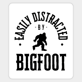 Distracted By Bigfoot - Black Text Magnet